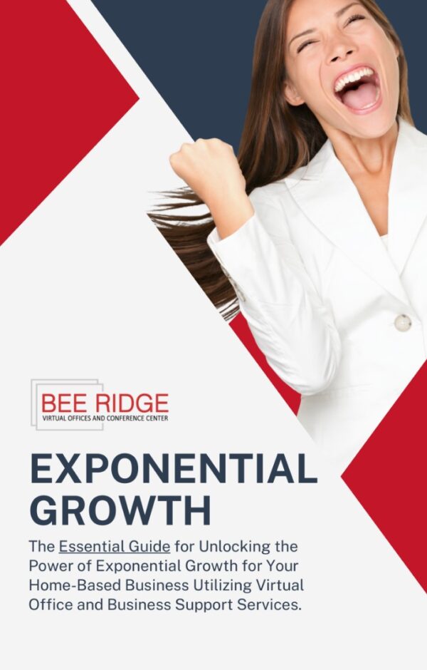 Exponential Growth: The Essential Guide for Unlocking the Power of Exponential Growth for Your Home-Based Business Utilizing Virtual Office and Business Support Services.